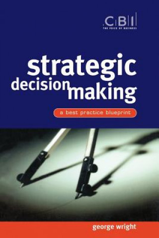 Książka Strategic Decision Making - A Best Practice Blueprint George Wright