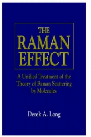 Книга Raman Effect - A Unified Treatment of the Theory of Raman Scattering by Molecules D.A. Long