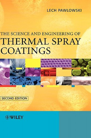 Kniha Science and Engineering of Thermal Spray Coatings 2e Lech Pawlowski