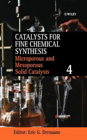 Książka Catalysts for Fine Chemical Synthesis - Microporous and Mesoporous Solid Catalysts V 4 Derouane