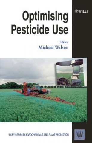 Könyv Optimising Pesticide Use Michael Wilson
