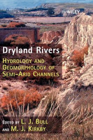 Kniha Dryland Rivers - Hydrology & Geomorphology of Semi-Arid Channels Bull