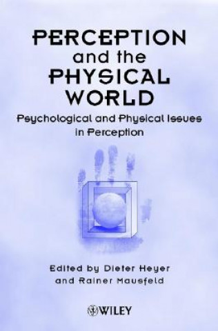 Kniha Perception & the Physical World - Psychological & Philosophical Issues in Perception Dieter Heyer