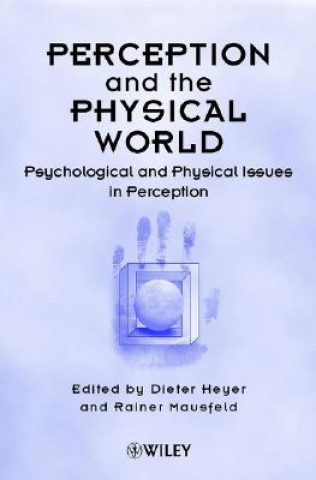 Book Perception & the Physical World - Psychological & Philosophical Issues in Perception Dieter Heyer