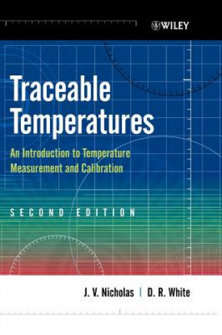 Kniha Traceable Temperatures - An Introduction to Temperature Measurement and Calibration 2e J. V. Nicholas