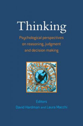 Kniha Thinking - Psychological Perspectives on Reasoning  ,Judgment and Decision Making Hardman