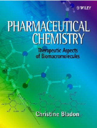 Buch Pharmaceutical Chemistry - Therapeutic Aspects of Biomacromolecules Christine M. Bladon