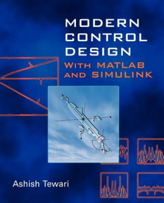 Kniha Modern Control Design with MATLAB and SIMULINK Ashish Tewari