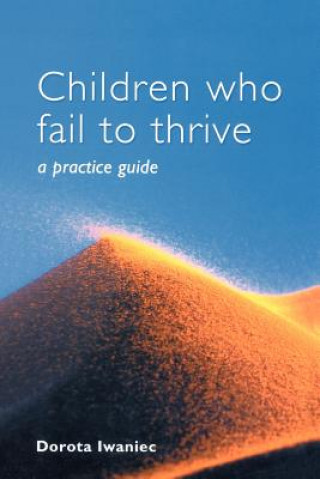 Buch Children who Fail to Thrive - A Practice Guide Dorota Iwaniec