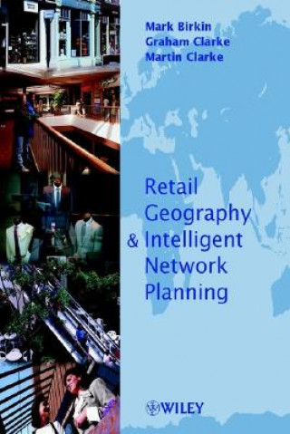Carte Retail Geography and Intelligent Network Planning Mark Birkin
