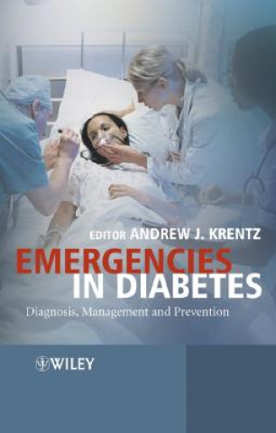 Książka Emergencies in Diabetes - Diagnosis, Management and Prevention Andrew Krentz