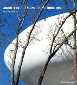 Kniha Architects + Engineers = Structures Ivan Margolius