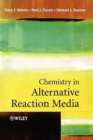 Kniha Chemistry In Alternative Reaction Media Dave J. Adams