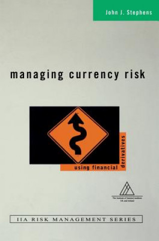 Könyv Managing Currency Risk - Using Financial Derivatives John J. Stephens