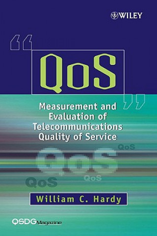 Kniha QoS - Measurement and Evaluation of Telecommunications Quality of Service William C. Hardy