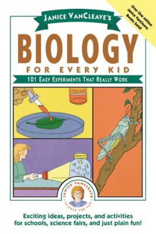 Könyv Janice VanCleave's Biology for Every Kid: One Hund Experiments That Really Work (Paper) Janice VanCleave
