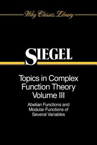 Kniha Topics in Complex Function-Abelian Function and Abelian Function and Modular Functions Carl Ludwig Siegel