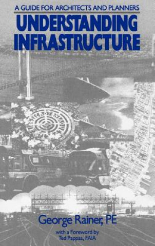 Livre Understanding Infrastucture: Guide for Architects Architects & Planners George Rainer