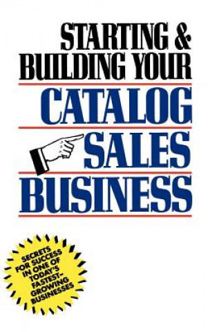 Carte Starting & Building Your Catalog Sales Business - Secrets for Success in One of Today's Fastest-Growing Businessess Herman R. Holtz
