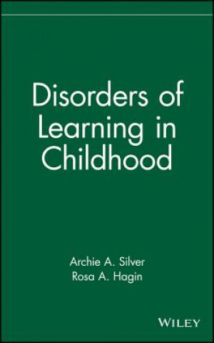 Carte Disorders of Learning in Childhood Archie A. Silver