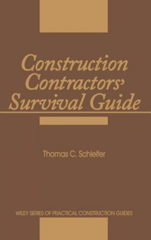 Könyv Construction Contractors' Survival Guide Thomas C. Schleifer