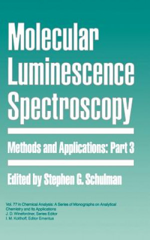 Knjiga Molecular Luminescence Spectroscopy, Part 3 S. G. Schulman