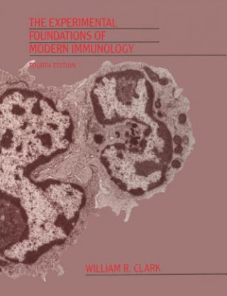 Knjiga Experimental Foundations of Modern Immunology 4e William R. Clark