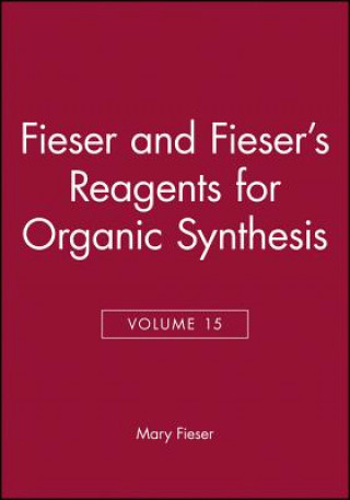 Carte Fieser and Fiesers Reagents for Organic Synthesis Janice G. Smith
