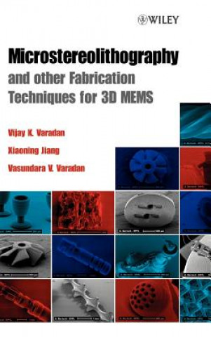 Kniha Microstereolithography - & other Fabrication Techniques for 3D MEMS Vijay K. Varadan