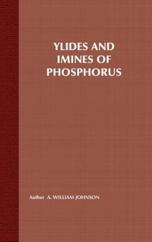 Knjiga Ylides and Imines of Phosphorus A. William Johnson