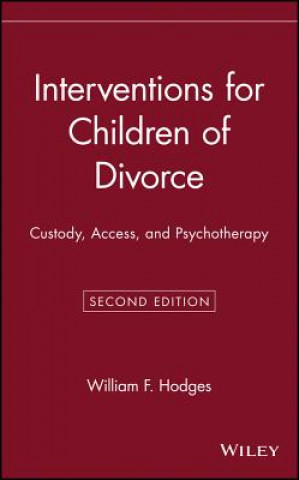 Carte Interventions for Children of Divorce - Custody Access and Psychotherapy 2e William F. Hodges