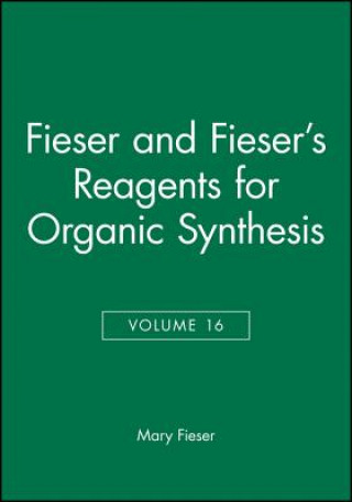 Kniha Fieser and Fiesers Reagents for Organic Synthesis Mary Fieser