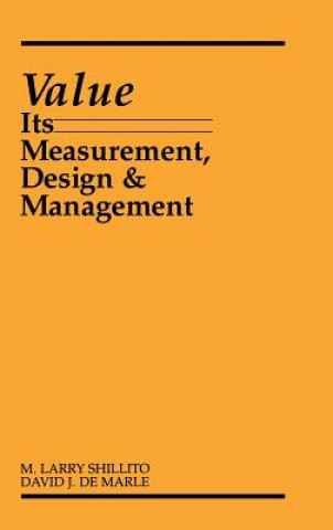 Kniha Value: Its Measurement, Design, and Management M. Larry Shillito