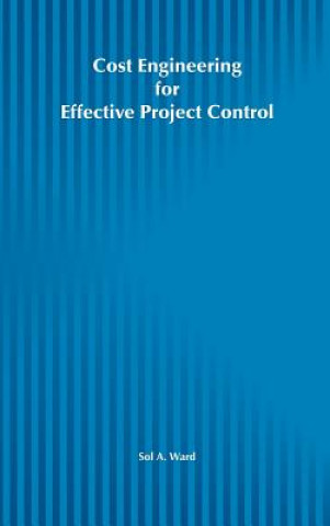 Kniha Cost Engineering for Effective Project Control Sol A. Ward