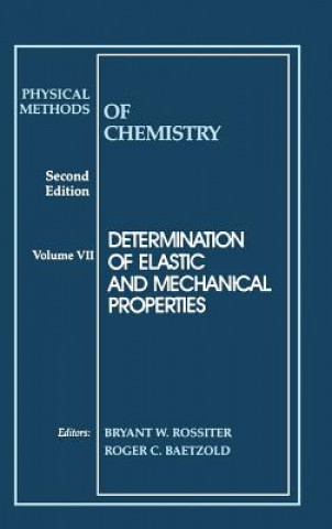 Kniha Physical Methods of Chemistry - Determination of Elastic and Mechanical Properties 2e V 7 Rossiter