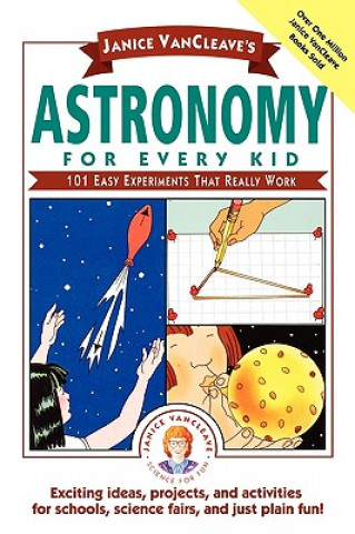 Carte Janice VanCleave's Astronomy for Every Kid Janice VanCleave