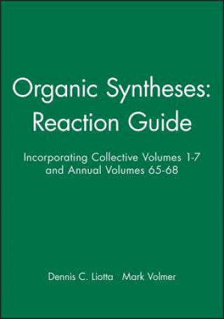 Kniha Organic Syntheses Reaction Guide D.C. Liotta