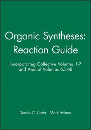 Livre Organic Syntheses Reaction Guide D.C. Liotta