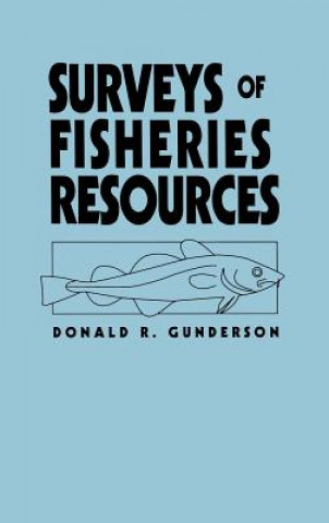 Książka Surveys of Fisheries Resources Donald R. Gunderson