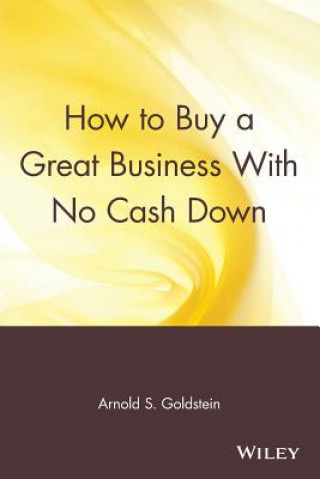 Carte How to Buy a Great Business with No Cash Down Arnold S. Goldstein