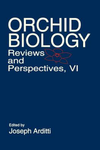 Könyv Orchid Biology - Reviews and Perspectives V 6 Joseph Arditti