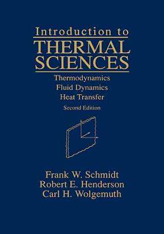 Knjiga Introduction to Thermal Sciences - Thermodynamics,  Fluid Dynamics, Heat Transfer 2e (WSE) Frank W. Schmidt