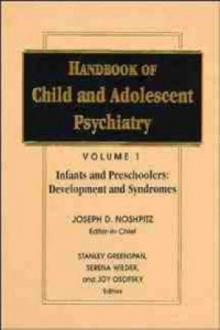 Kniha Handbook of Child & Adolescent Psychiatry V 1 - Infants & Preschoolers - Development & Syndromes Stanley Greenspan