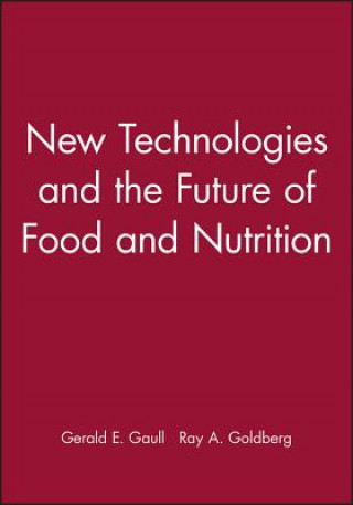 Kniha New Technologies and the Future of Food and Nutrition Proceedings Williamsburg October 1989 Gaull