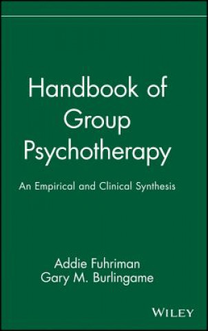 Könyv Handbook of Group Psychotherapy - An Empirical and  Clinical Synthesis Fuhriman