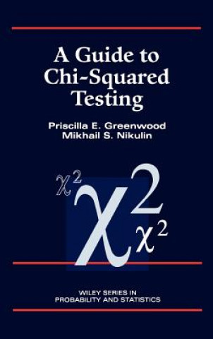 Carte Guide to Chi-Squared Testing Priscilla E. Greenwood
