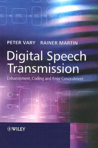 Könyv Digital Speech Transmission - Enhancement, Coding and Error Concealment Peter Vary