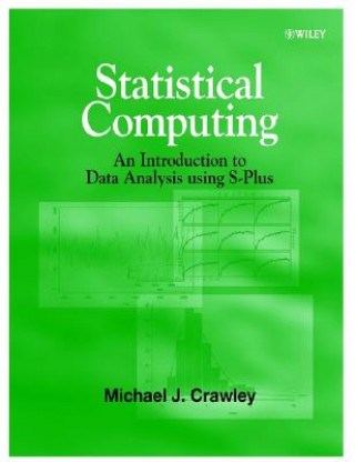 Knjiga Statistical Computing - An Introduction to Data Analysis Using S-Plus Mick Crawley
