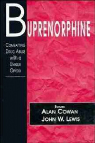 Könyv Buprenorphine - Combatting Drug Abuse With Aunique  Opioid Alan Cowan