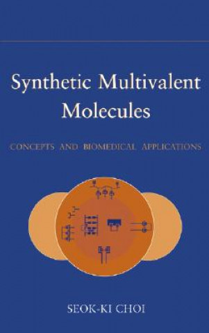 Carte Synthetic Multivalent Molecules - Concepts and Biomedical Applications Seok-ki Choi